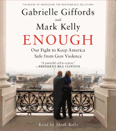 Enough: Our Fight to Keep America Safe from Gun Violence
