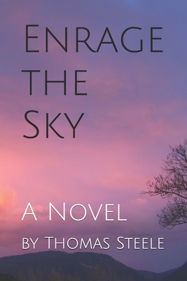 Enrage the Sky - Steele, Thomas