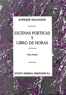 Enrique Granados: Escenas Poeticas / Libro de Horas