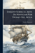 Ensayo Sobre El Arte De Navegar Por Debajo Del Agua