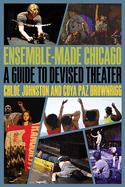 Ensemble-Made Chicago: A Guide to Devised Theater