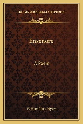 Ensenore: A Poem - Myers, P Hamilton