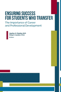 Ensuring Success for Students Who Transfer: The Importance of Career and Professional Development