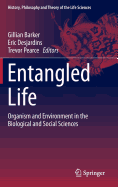 Entangled Life: Organism and Environment in the Biological and Social Sciences