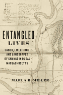 Entangled Lives: Labor, Livelihood, and Landscapes of Change in Rural Massachusetts