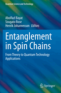 Entanglement in Spin Chains: From Theory to Quantum Technology Applications