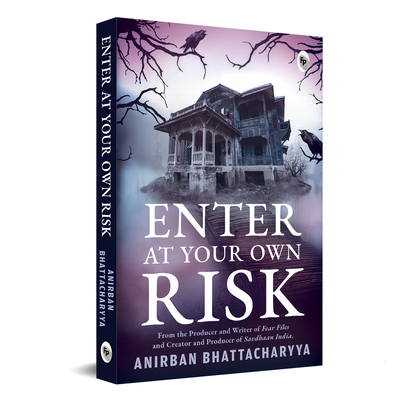 Enter at Your Own Risk - Bhattacharyya, Anirban