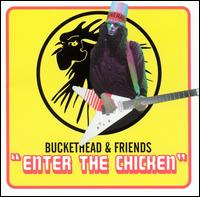 Enter the Chicken - Buckethead & Friends