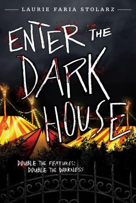 Enter the Dark House: Welcome to the Dark House / Return to the Dark House - Stolarz, Laurie Faria