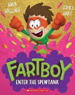 Enter the Spewtank (Fartboy #3)