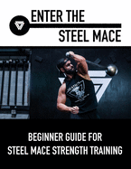 Enter The Steel Mace: Guide For Steel Mace Strength Training