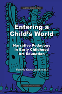Entering a Child's World: Narrative Pedagogy in Early Childhood Art Education