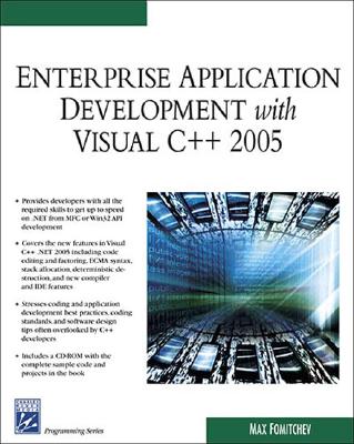 Enterprise Application Development with Visual C++ 2005 - Fomitchev, Max