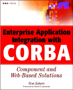 Enterprise Application Integration with CORBA: Component and Web-based Solutions - Zahavi, Ron