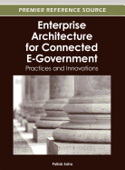 Enterprise Architecture for Connected E-Government: Practices and Innovations