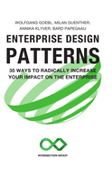 Enterprise Design Patterns: 35 Ways to Radically Increase Your Impact on the Enterprise