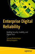 Enterprise Digital Reliability: Building Security, Usability, and Digital Trust