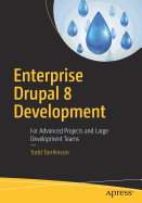 Enterprise Drupal 8 Development: For Advanced Projects and Large Development Teams