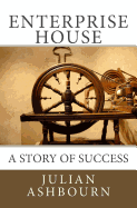 Enterprise House: A Story of Success