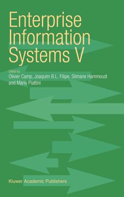 Enterprise Information Systems V - Camp, Olivier (Editor), and Filipe, Joaquim (Editor), and Hammoudi, Slimane (Editor)