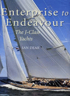 Enterprise to Endeavour: J-class Yachts