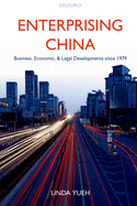 Enterprising China: Business, Economic, and Legal Developments since 1979