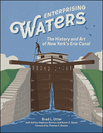 Enterprising Waters: The History and Art of New York's Erie Canal