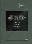 Entertainment, Media, and the Law: Text, Cases, and Problems