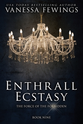 Enthrall Ecstasy (Book 9): Enthrall Sessions - Kuhn, Debbie (Editor), and Fewings, Vanessa