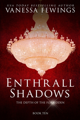 Enthrall Shadows: A Billionaire Romance (Enthrall Sessions Book 10) - Kuhn, Debbie (Editor), and Fewings, Vanessa