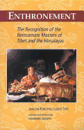 Enthronement: The Recognition of the Reincarnate Masters of Tibet and the Himalayas