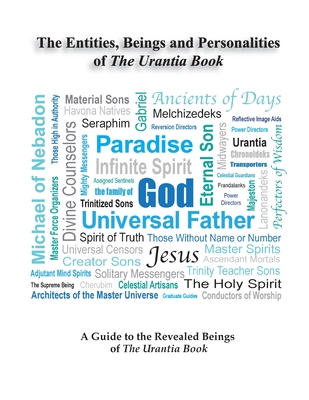Entities, Beings, & Personalities Of The Urantia Book - Decamp, Peter, and Lyon, Rick