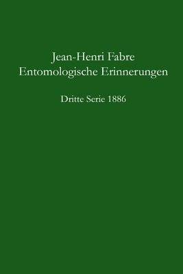 Entomologische Erinnerungen - 3.Serie 1886 - Fabre, Jean Henri