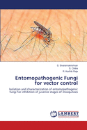 Entomopathogenic Fungi for vector control