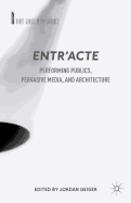 Entr'acte: Performing Publics, Pervasive Media, and Architecture