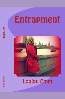 Entrapment - Emm, Loulou