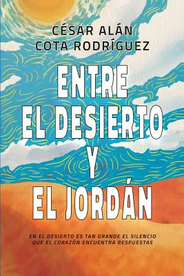 Entre el Desierto y el Jordn - Cota Rodrguez, Csar Aln