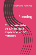 Entrenamiento de L?nea Roja explicado en 10 minutos: Running