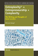 Entreplexity(r) = Entrepreneurship + Complexity: The Writing and Thoughts of Gene Luczkiw