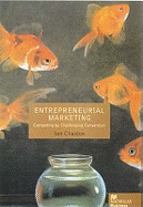 Entreprenerial Marketing: Competing by Challenging Market Convention