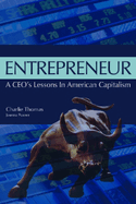 Entrepreneur: A CEO's Lessons in American Capitalism