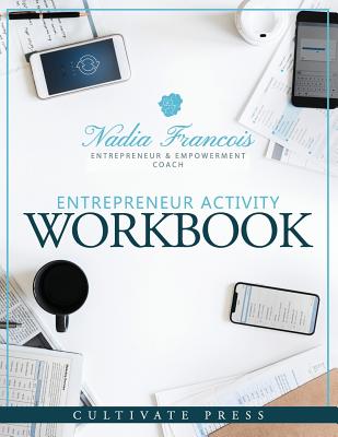 Entrepreneur Activity Workbook - Askins, Tonia, and Francois, Nadia