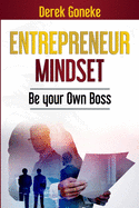 Entrepreneur Mindset: Be your Own Boss