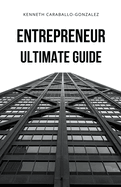 Entrepreneur: Ultimate Guide