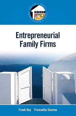 Entrepreneurial Family Firms - Hoy, Frank, and Sharma, Pramodita