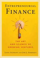 Entrepreneurial Finance: The Art and Science of Growing Ventures