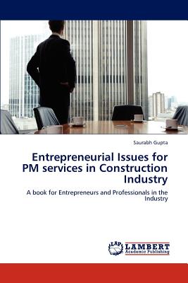 Entrepreneurial Issues for PM services in Construction Industry - Gupta, Saurabh