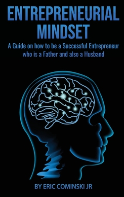 Entrepreneurial Mindset - Cominski, Eric Alan, Jr.