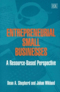 Entrepreneurial Small Businesses: A Resource-Based Perspective - Shepherd, Dean A, and Wiklund, Johan