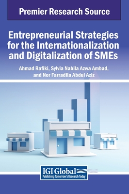 Entrepreneurial Strategies for the Internationalization and Digitalization of SMEs - Rafiki, Ahmad (Editor), and Ambad, Sylvia Nabila Azwa (Editor), and Abdul Aziz, Nor Farradila (Editor)